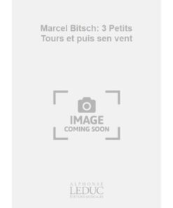 Marcel Bitsch: 3 Petits Tours et puis sen vent